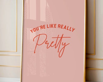 You're like really pretty, wall art retro art print preppy room decor, dorm decor, Apartment decor, retro wall art, Home Decor