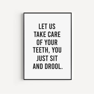 Dental Office Decor, Dental Clinic Waiting Room Poster, Dentist Funny Quote Gift, Dentist Art Print, Printable Wall Art for New Dentist