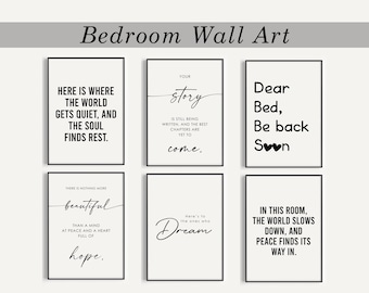 May include: Six framed black and white prints with inspirational quotes. The top row includes "Here is where the world gets quiet, and the soul finds rest," "Your story is still being written," and "Dear Bed, Be back soon." The bottom row includes "There is nothing more beautiful than a mind at peace," "Dream," and "In this room, the world slows down."