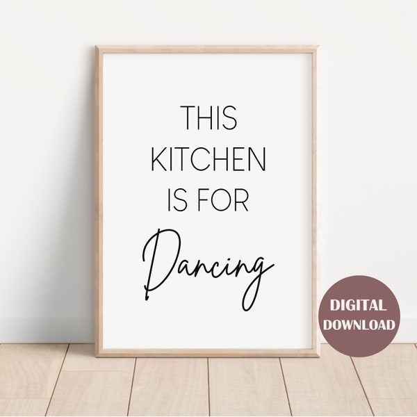 This Kitchen Is For Dancing, Kitchen Print, kitchen dance sign, Kitchen Wall Art, Kitchen Poster, DIGITAL DOWNLOAD