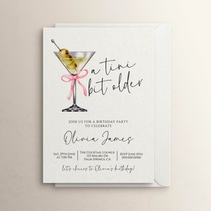 May include: A birthday party invitation featuring a martini glass illustration and the text "a tini bit older". The invitation is for Olivia James and includes the date, time, location, and RSVP details.