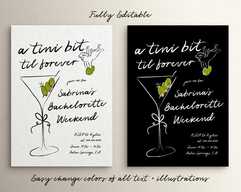 May include: A black and white printable invitation with a martini glass and olives. The text reads "a tini bit til forever" and "join us for Sabrina's Bachelorette Weekend".
