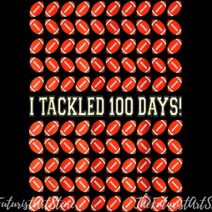 I tackled 100 days of school PNG, 100 days of school, Football Sublimation Designs, Football PNG, Instant Download