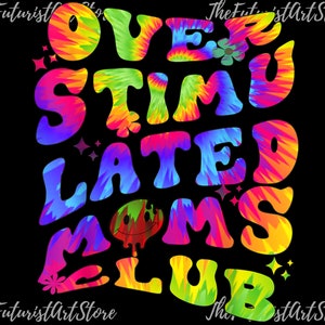 Overstimulated Moms Club PNG| Overstimulated png| Overstimulated Mom png| Instant Download| Sublimation