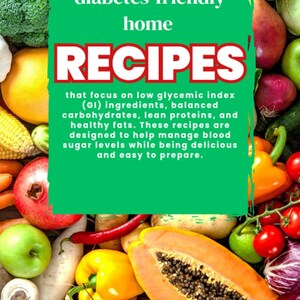Sweet Balance: 10 Diabetes-Friendly Recipes for Healthy, Flavorful Living