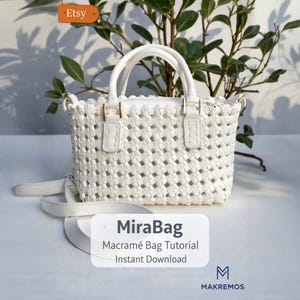 May include: A white macramé bag with a woven design, featuring a top handle and a detachable shoulder strap. The bag has gold-colored hardware and is displayed against a backdrop of green foliage. The text "MiraBag Macramé Bag Tutorial Instant Download" is visible.