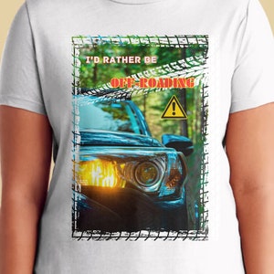 I Rather be Off-Roading T-Shirt