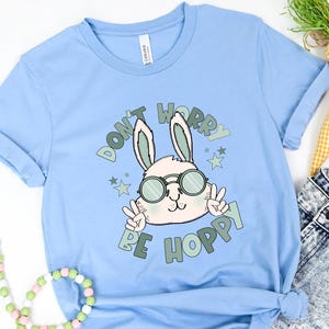 Don&#39;t Worry Be Hoppy Shirt, Hoppy Easter Shirt, Easter Shirt, Cute Easter Tee, Funny Easter Shirt, Happy Easter Shirt, Happy Bunny Shirt