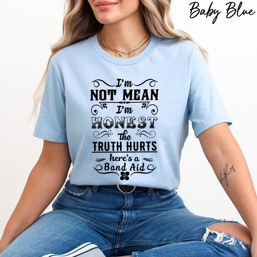 Sarcastic T-shirt, Funny Honesty Shirt, Truth Hurts Tee, Sassy Graphic ...