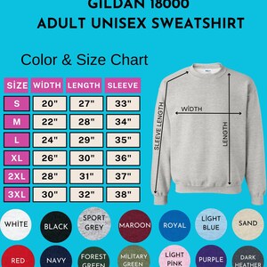 May include: A light gray Gildan 18000 adult unisex sweatshirt with a color and size chart. The chart shows measurements for width, length, and sleeve length in inches. Available colors include white, black, sport grey, maroon, royal blue, light blue, sand, red, navy, forest green, military green, light pink, purple, and dark heather.