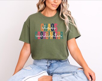 Chaos Coordinator Shirt, Teacher Shirt, Funny Mom Shirt, Mother's Day Gift, Funny Mom Sayings, Mama Life Shirt, Trendy Mom Shirt, Sarcastic