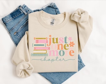 Just One More Chapter Sweatshirt, Bookish Sweater, Reading Sweatshirt, Book Lover Gift, Books Sweatshirt, Librarian Sweatshirt, Reader Gift