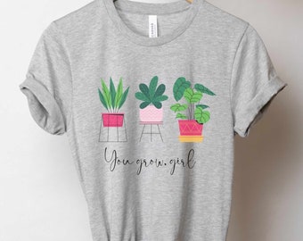 You Grow Girl Plant Shirt: Empowering Plant Lover Gift