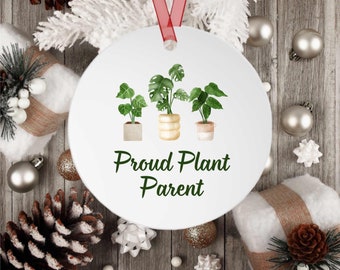 Plant Ornament, Proud Plant Parent, Proud Plant Mom, Proud Plant Dad, Plant Lady, Christmas Ornament, Houseplant Ornament, Monstera Ornament
