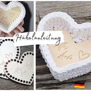 HÄKELANLEITUNG + HEART 2.0 + Häkelanleitung Utensilo, Herzkörbchen, Geschenkkorb, Korb mit einem Holzboden, Anleitung in deutscher Sprache