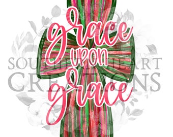 Grace Upon Grace PNG Digital Download