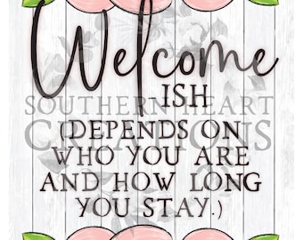 Welcome-ish Garden Flag PNG Digital Download