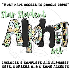 May include: A digital design featuring the words "Star Student Alphabet Set." The letters are creatively designed with patterns like smiley faces, stars, and stripes. The text includes the phrase "Must have access to Google Drive" and "Includes 4 complete A-Z alphabet sets, numbers 0-9 & some accents."