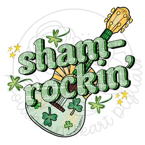 May include: Green shamrock and guitar graphic with the text "sham-rockin'" in a distressed font.