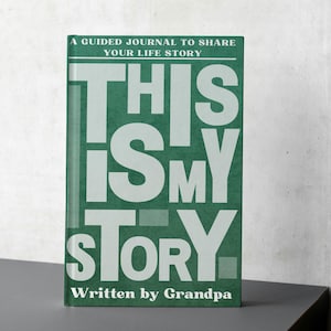 May include: A green journal with the text "This is my story" in white letters. The text "Written by Grandpa" is at the bottom of the cover.