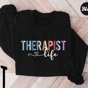 Therapist Sweatshirt, Therapist Life Sweatshirt, Mental Health Awereness Shirt, Therapist Apprecation Sweatshirt, Gift For Therapist