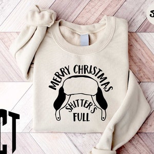 Merry Christmas Shitters Full Sweatshirt, Holiday Shirt, Christmas Sweatshirt, Holiday Sweatshirt, Funny Christmas Shirt,  Christmas Gift