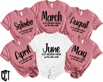 Funny Birthday Shirt,It's My Birthday Month Yes I Get the Whole Month,Funny Gift for Friends,Birthday Shirt for Women,Birthday Gifts for Her