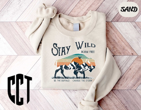 Stay Wild Buffalo Sweatshirt, Western Hoodie, Bison Crewneck, Cool Mountain Sweatshirt, Buffalo Shirt, Western Animal Hoodie, Cowboy Shirt