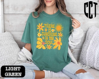 There Is Sunshine In My Soul T-Shirt, Positive Vibes Shirt, Inspirational Sweatshirt, Mental Health T-Shirt, Groovy Happy Vibes Shirt