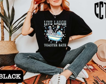 Live Laugh Toaster Bath Comfort Colors Shirt,Sarcastic Shirt,Dark Humor Gift,Depressed AF Tee,Funny Depression Shirt,Funny Meme,Adult Humor