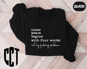 Sudadera con la frase "La paz interior comienza con cuatro palabras", sudadera con cita divertida, sudadera con capucha sarcástica, regalo de camiseta irónica, regalo para la mejor amiga, regalo para ella, regalos