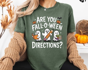 Comfort Colors® Are You Fall-O-Ween Directions Shirt, Ghost Teacher Shirt, Fall Halloween Tee, Teacher Halloween Shirt, Trick or Teach Shirt