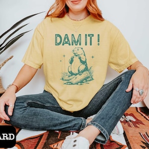 Dam It Beaver Shirt, Beaver Pun Shirt, Funny Shirts, Funny Graphic Tees, Sarcastic Tee, Humorous Tee, Animal Pun Tee, Meme Shirt, Beaver