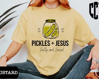 Pickles and Jesus T-Shirt, Salty and Saved Christian Sweater, Faith and Pickle Lover Gift, Religious Shirt, Faith and Pickle Lover Gift Tee