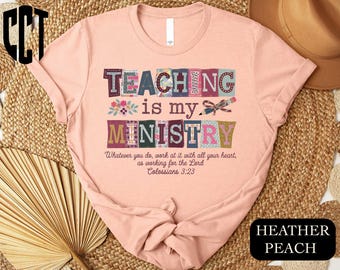 Teaching Is My Ministry T-Shirt, Christian Shirt, Gift for Teacher, Faith Based Teacher Gift, Scriptural Sweater, Teacher Tee, Gift for Her
