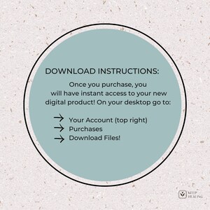 May include: A light blue circle with white text that says "DOWNLOAD INSTRUCTIONS:" and then explains how to download a digital product. The text says "Once you purchase, you will have instant access to your new digital product! On your desktop go to: Your Account (top right) Purchases Download Files!"