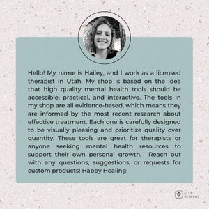 May include: A woman smiles at the camera in a headshot. The background is blurred and features a leafy green plant. Text below the image reads: "Hello! My name is Hailey, and I work as a licensed therapist in Utah. My shop is based on the idea that high quality mental health tools should be accessible, practical, and interactive. The tools in my shop are all evidence-based, which means they are informed by the most recent research about effective treatment. Each one is carefully designed to be visually pleasing and prioritize quality over quantity. These tools are great for therapists or anyone seeking mental health resources to support their own personal growth. Reach out with any questions, suggestions, or requests for custom products! Happy Healing!"  The text "KEEP HEALING" is in a green circle with a leaf icon below the text.