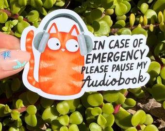 Funny Audiobook Sticker, In Case of Emergency Please Pause My Audiobook, Book Lover Sticker, Reading Sticker, Cat Laptop Decal