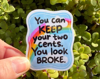 You Can Keep Your Two Cents Sticker | Funny Sarcastic Quote | Sassy Retro Sticker | Petty Humor Decal