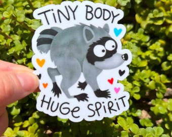 Funny Raccoon Sticker, Tiny Body Huge Spirit Sticker, Cute Animal Sticker, Sarcastic Wildlife Decal, Funny Gift