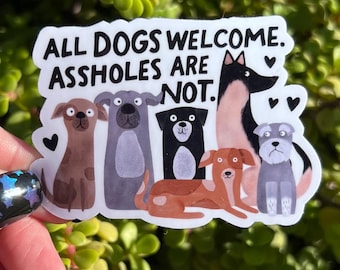 Funny "All Dogs Welcome" Vinyl Sticker - For Dog Lovers