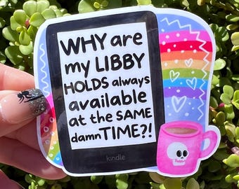 Too Many Libby Holds Sticker | Funny Book Lover Reading Decal
