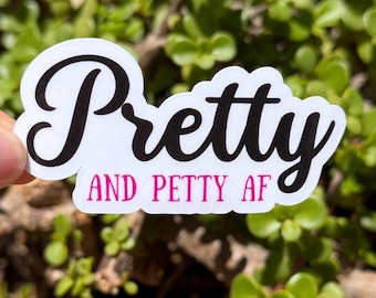 Pretty and Petty AF Sticker | Funny Pink Snarky Vinyl Decal | Feminine Sass Laptop Water Bottle Sticker