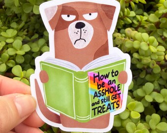 Funny Grumpy Dog Sticker | Dog Mom Humor Vinyl Decal | Pet Attitude Sticker “How to Get Treats” | Bookish Dog Lover Gift | 2” or 3”