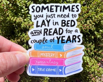 Lay in Bed and Read Sticker, Funny Book Lover Decal, Introvert Reader Gift, 2 or 3 Inch, Clear or Holographic
