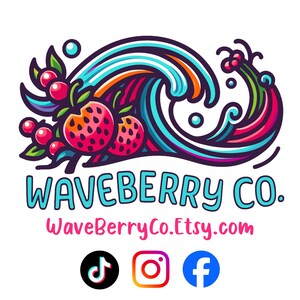 May include: A colorful logo for WaveBerry Co. features a stylized wave with strawberries and berries. The text "WAVEBERRY CO." is in turquoise, with the Etsy shop URL below. Social media icons for TikTok, Instagram, and Facebook are at the bottom.