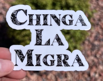 Chinga La Migra Vinyl Sticker: Political Activist Decal