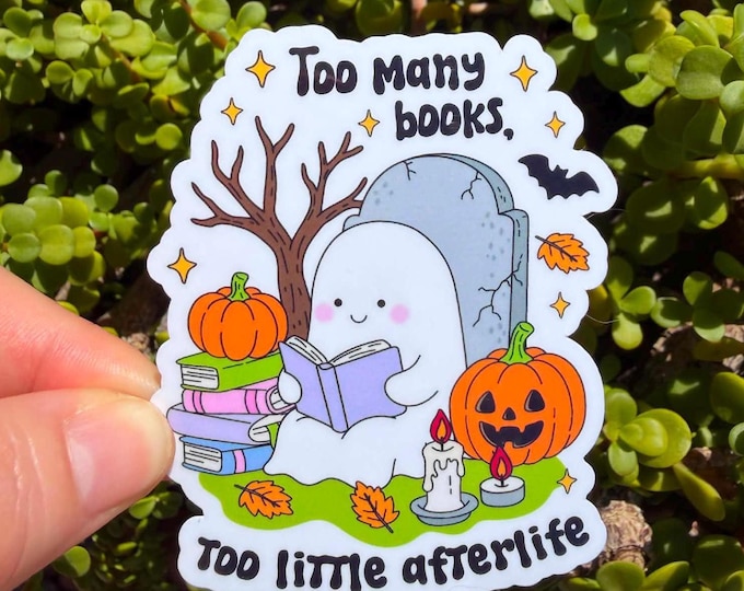 Featured listing image: Too Many Books Too Little Afterlife Sticker, Funny Ghost Reader Sticker, Spooky Book Lover Gift, Halloween Bookish Sticker