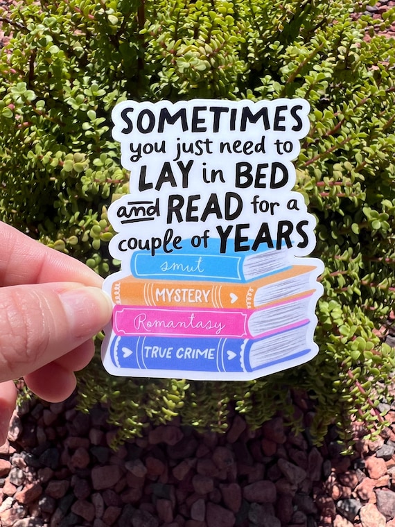 Lay in Bed and Read Sticker, Funny Book Lover Decal, Introvert Reader Gift, 2 or 3 Inch, Clear or Holographic