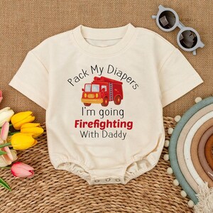 Pack My Diapers I&#39;m Going Firefighting With Daddy Baby Romper, Boy Firetruck, Firefighter Dad Baby Outfit, Baby Shower Gift,Fathers day gift